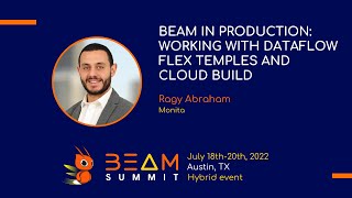 Beam Summit 2022 - Beam in Production: Working with DataFlow Flex temples and Cloud Build