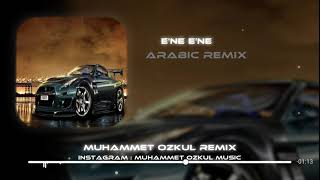 Arabic Remix - E'ne E'ne ( Muhammet Özkul Remix ) Resimi