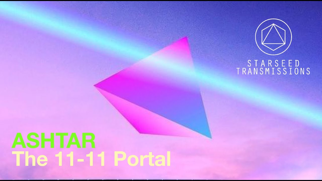 STARSEED TRANSMISSIONS / 11-11 Portal - YouTube