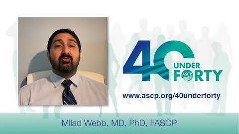Milad Webb, MD, PhD, FASCP, 2020 ASCP 40 Under Forty Honoree