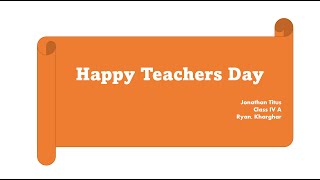 Teachers Day video: Jonathan Titus, IV A, Ryan Kharghar