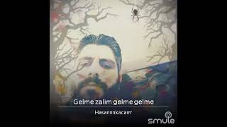 Hasan Kaçar Gelme Zalim