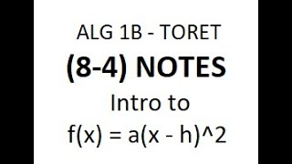 ALG 1B (8-4) NOTES - Intro to f(x) = a(x - h)^2