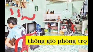 Thông gió phòng trọ nên thổi vào hay hút ra???