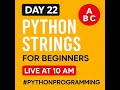 DAY 22 - Python Strings for Beginners 🔤 | #pythonprogramming | Live at 10 AM
