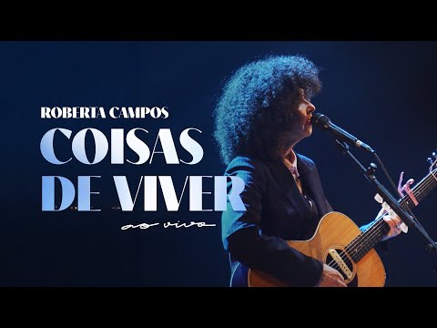 Coisas De Viver - Roberta Campos (AO VIVO)