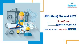 JEE (Main) 2021 SOLUTIONS MATHEMATICS (24 Feb MORNING) (Section-A) (Q.04 to 06)