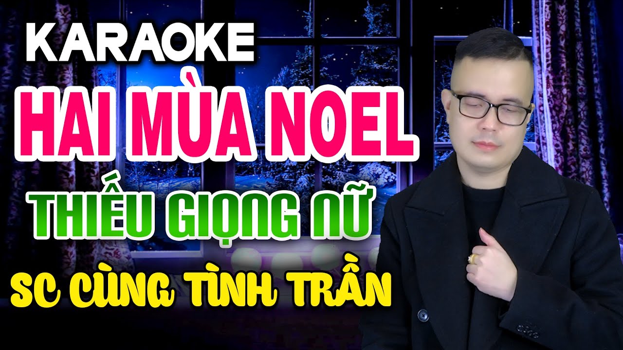 ✔ HAI MÙA NOEL Karaoke Thiếu Giọng Nữ ➤ Song Ca Cùng Tình Trần