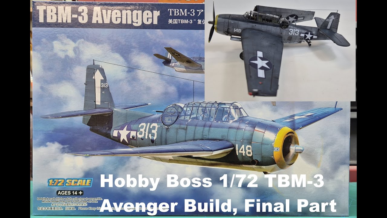 Hobby Boss 1/72 TBM-3 Avenger Build, Final Part. - YouTube