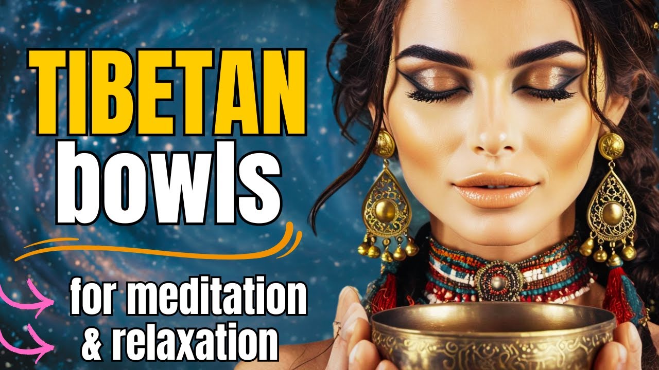 Tibetan Bowls Sound for Meditation, STRESS RELIEF and DEEP RELAXATION ...