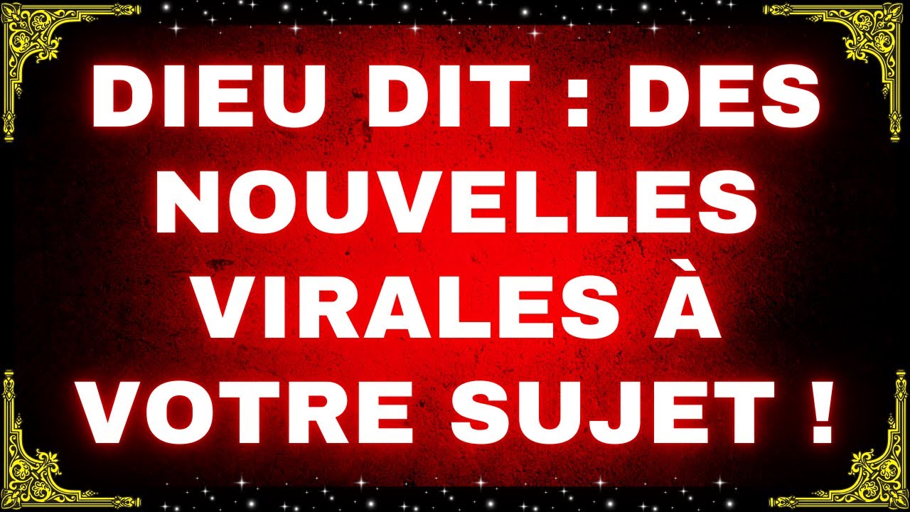 🚨Dieu dit : Des nouvelles virales à votre sujet ! | Le message de Dieu aujourd'hui #Jésus