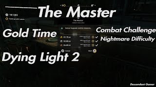 Dying Light 2 - The Master Combat Challenge Gold Time Nightmare Difficulty