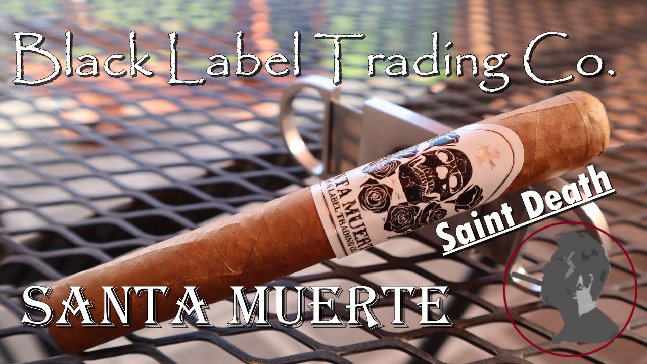 Black Label Trading Co  Santa Muerte, Jonose Cigars Review