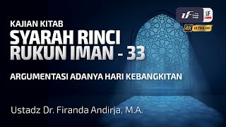 Syarah Rinci Rukun Iman #33: Argumentasi Adanya Hari Kebangkitan - Ust Dr. Firanda Andirja M.A