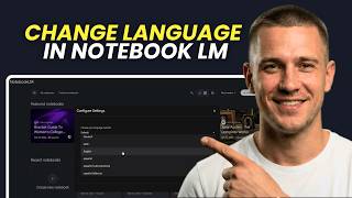 How to Change Language in Notebook LM