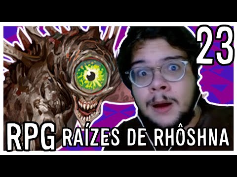 RPG Raízes de Rhôshna | Episódio 23 | De Escada a Escada
