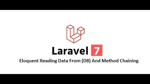 Laravel 7 Ep-13 (Eloquent Reading Data from Database and method chaining in Urdu/Hindi)
