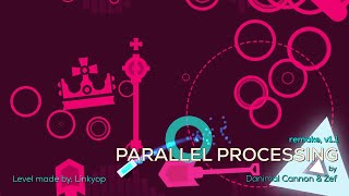 Parallel Processing (remake, v1.1) | @DanimalCannonOfficial & Zef (JS&B level made by me)