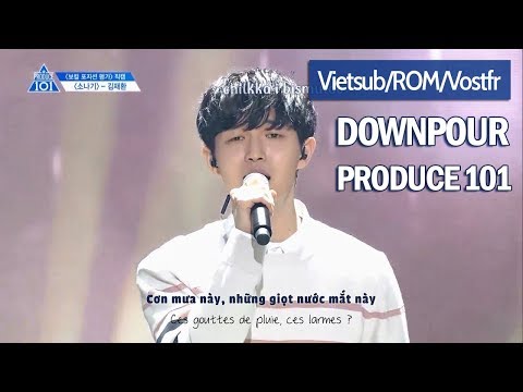 [ROM|Vietsub|Vostfr] DOWNPOUR (소나기) - PRODUCE 101