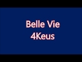 4keus - Belle Vie (Lyrics) Paroles