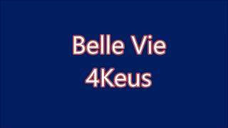 4keus - Belle Vie (Lyrics) Paroles