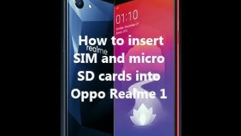 How to insert SIM and micro SD cards into Oppo Realme 1
