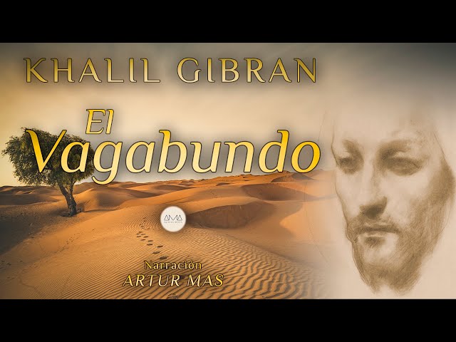 Khalil Gibran - El Vagabundo (Audiolibro Completo en Español) [Voz Real Humana] class=