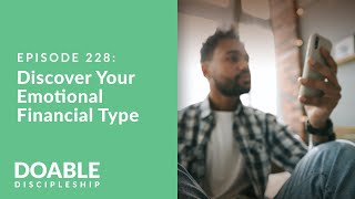 Episode 228: Discover Your Emotional Financial Type