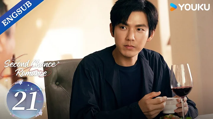 [Second Chance Romance] EP21 | Wallace Chung / Qin Lan / Bai Bing / Lawrence Wong / Chen Jin | YOUKU