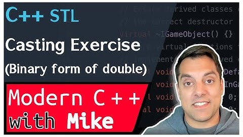 C++ Casting Exercise - Print a double to binary | Modern Cpp Series Ep. 212