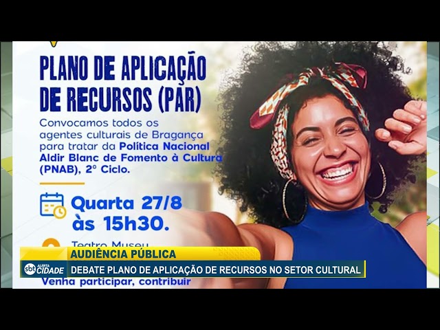 AUDIÊNCIA PÚBLICA DEBATE PLANO DE APLICAÇÃO DE RECURSOS NO SETOR CULTURAL