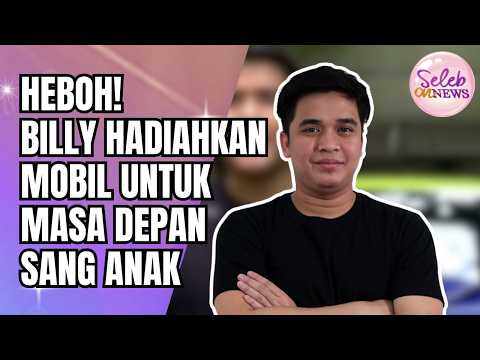 BILLY SYAHPUTRA CRITICIZED BY NETIZENS FOR GIFTING A CAR FOR HIS CHILD'S BIRTHDAY! - SELEB ON NEWS