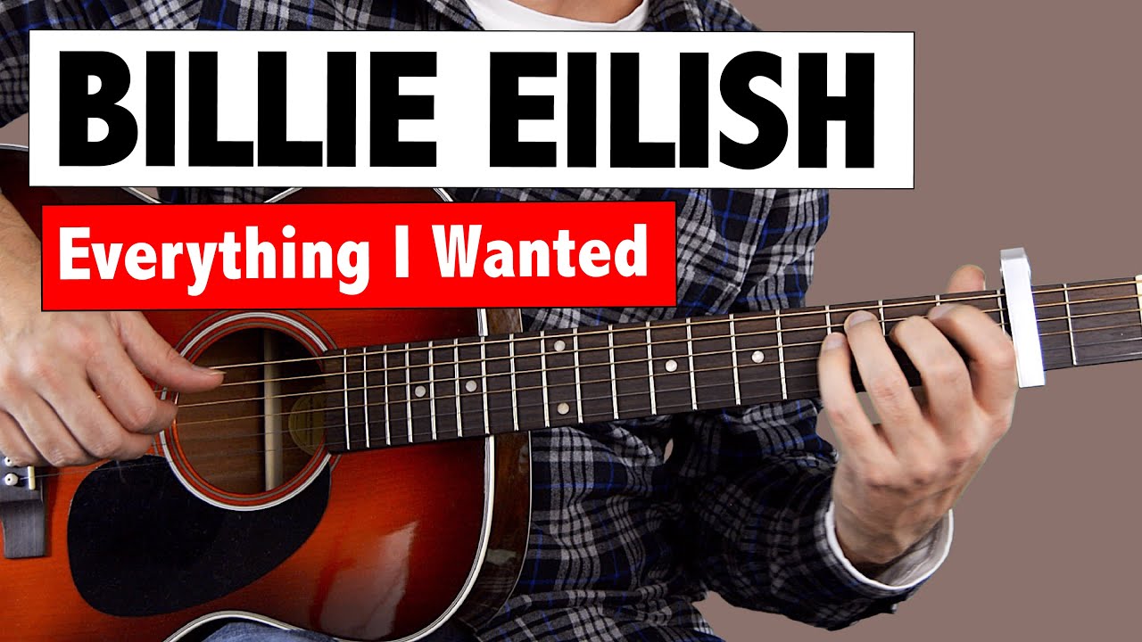 I want easy. Billie Eilish Guitar Tabs.