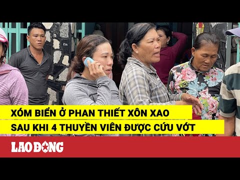 Video Xóm biển ở Phan Thiết xôn xao sau khi 4 thuyền viên... - youtube