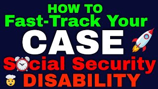 How to Fasttrack Your Social Security Disability Case!