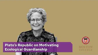Melissa Lane: "Plato’s Republic on Motivating Ecological Guardianship"