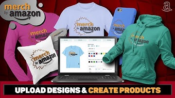 Merch By Amazon Tutorial | Upload Designs & Publish Products (2021)