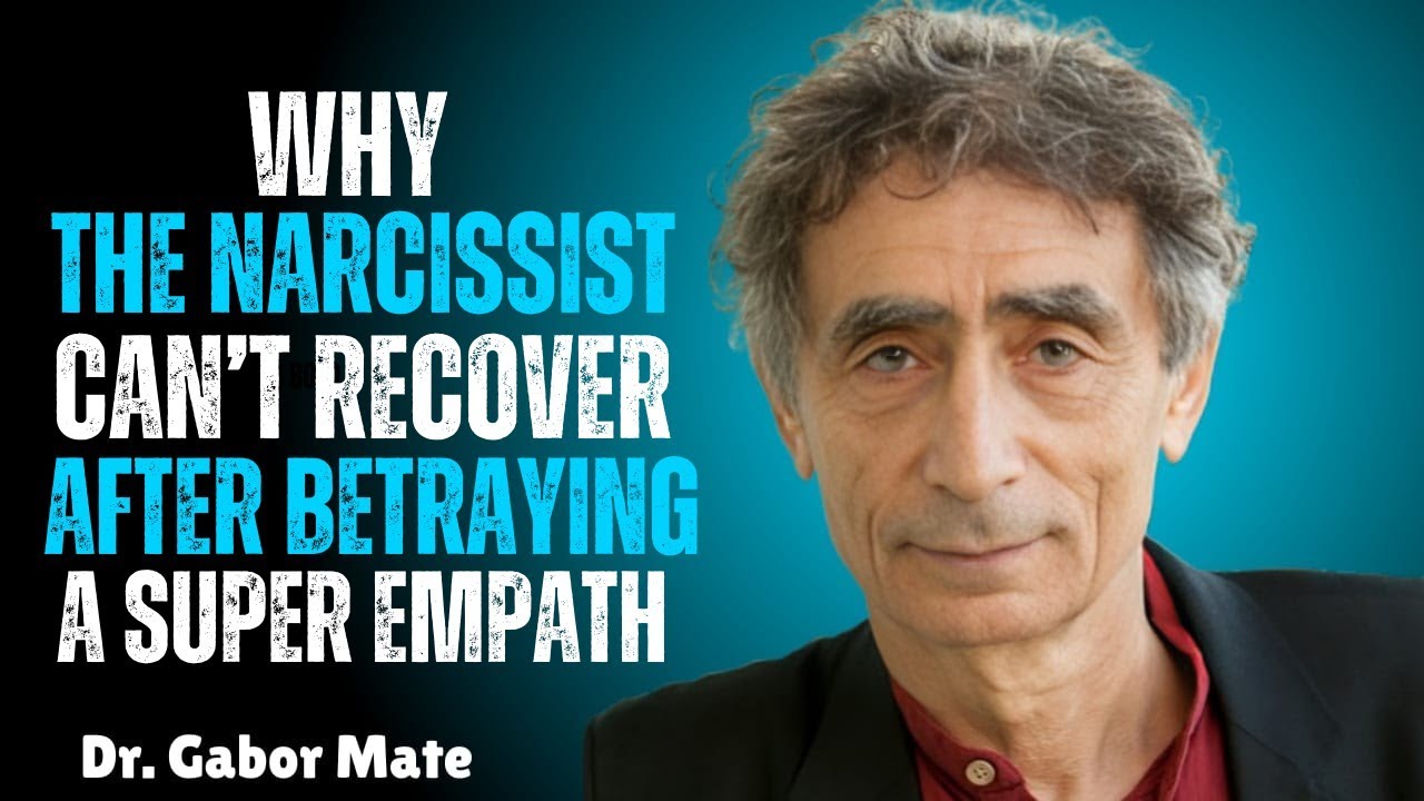 Why a Narcissist Can't Heal After Betraying a Super Empath | Dr. Gábor Maté Motivation