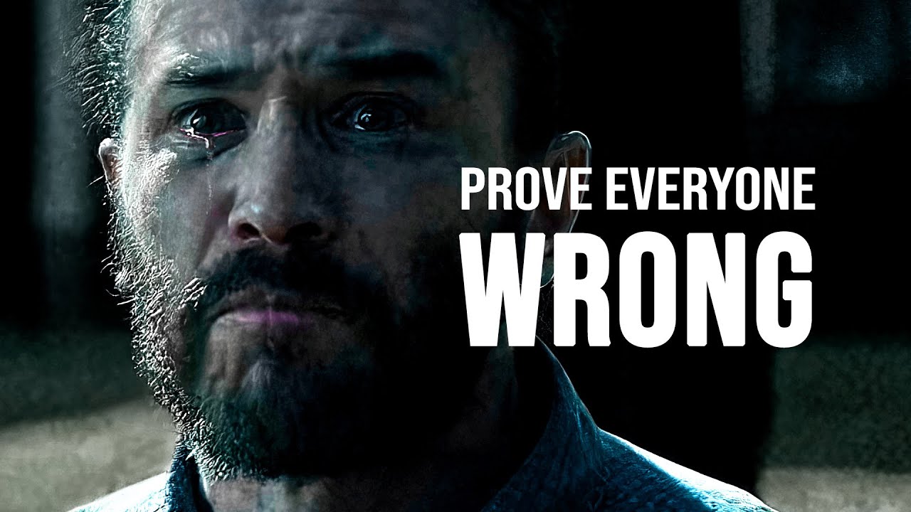 PROVE EVERYONE WRONG   Motivational Speech