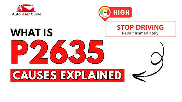 What is P2635 : Engine Error Code Causes Explained