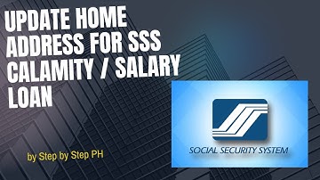 SSS Home Address in Old Format: How to update for Calamity Loan Application