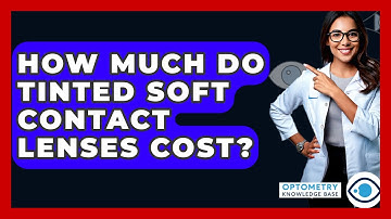 How Much Do Tinted Soft Contact Lenses Cost? - Optometry Knowledge Base