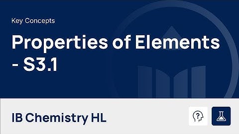 Properties of Elements [IB Chemistry HL]