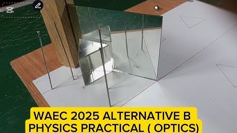 NO 2. PHYSICS PRACTICAL ALTERNATIVE B WAEC 2025