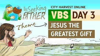 Online VBS 2020 | Day 3 | Jesus - The Greatest Gift | The Seeking Father
