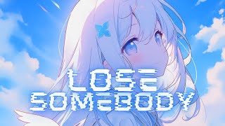 Nightcore - Lose Somebody (Lyrics)