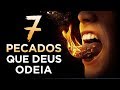 7 PECADOS QUE DEUS ODEIA NA VIDA DO CRISTÃO - Pastor Antonio Junior