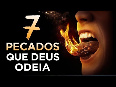 Vídeo: Quais são os 7 pecados que Deus odeia?