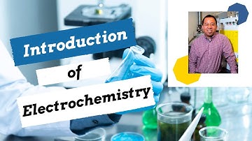 From Batteries to Synthesis: A Brief Introduction of Electrochemistry