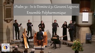 »Psalm 30 - In te Domine á 5« Giovanni Legrenzi | Ensemble Polyharmonique